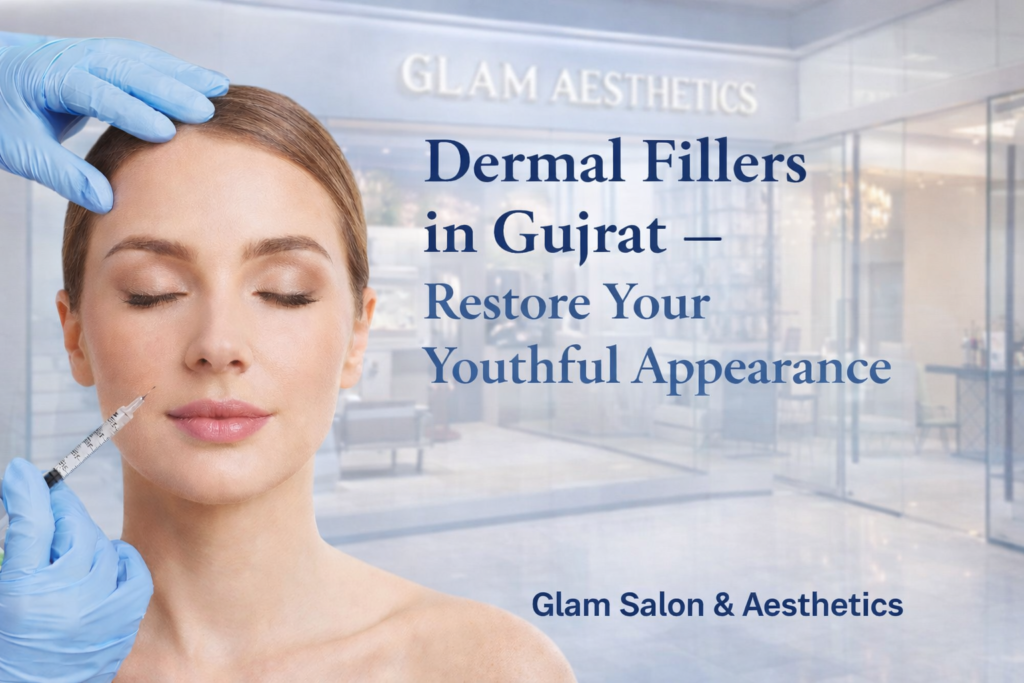 Dermal Fillers Treatment in Gujrat at Glam Salon & Aesthetics Clinic